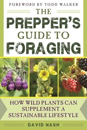 Seller image for Prepper's Guide to Foraging : How Wild Plants Can Supplement a Sustainable Lifestyle for sale by GreatBookPrices