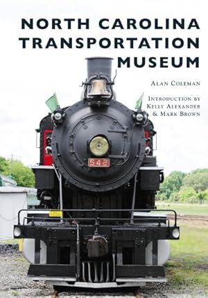 Imagen del vendedor de North Carolina Transportation Museum a la venta por GreatBookPrices