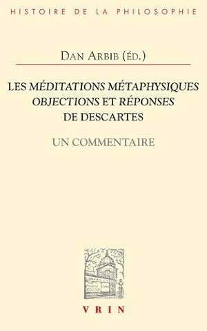 Seller image for Les Meditations Metaphysiques, Objections Et Reponses De Descartes : Un Commentaire -Language: french for sale by GreatBookPrices