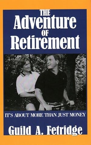 Imagen del vendedor de Adventure of Retirement : It's About More Than Just Money a la venta por GreatBookPrices