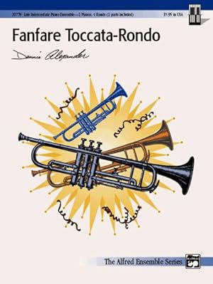 Seller image for Fanfare Toccata-Rondo : Late Intermediate Piano Ensemble- 2 Pianos, 4 Hands for sale by GreatBookPrices