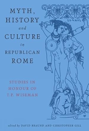Imagen del vendedor de Myth, History and Culture in Republican Rome : Studies in Honour of T.P. Wiseman a la venta por GreatBookPrices