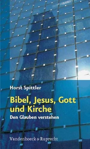 Image du vendeur pour Bibel, Jesus, Gott Und Kirche : Den Glauben Verstehen -Language: German mis en vente par GreatBookPrices