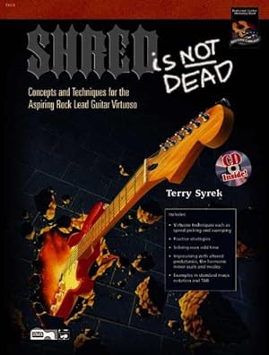 Seller image for Shred Is Not Dead : Concepts and Techniques for the Aspring Rock Lead Guitar Virtuoso for sale by GreatBookPrices