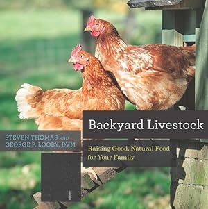Bild des Verkufers fr Backyard Livestock : Raising Good, Natural Food for Your Family zum Verkauf von GreatBookPrices