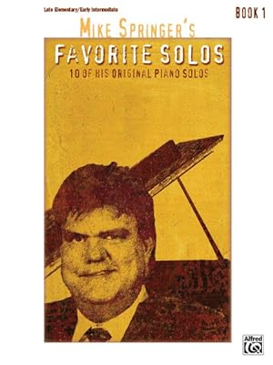 Seller image for Mike Springer's Favorite Solos : 10 of His Original Piano Solos, Book 1 for sale by GreatBookPrices