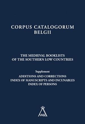 Immagine del venditore per Medieval Booklists of the Southern Low Countries : Additions and Corrections. Index of Manuscripts and Incunables. Index of Persons venduto da GreatBookPrices