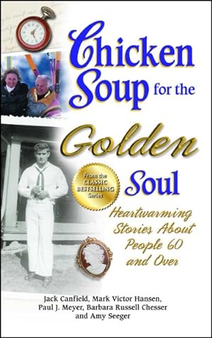Seller image for Chicken Soup for the Golden Soul : Heartwarming Stories About People 60 and over for sale by GreatBookPrices