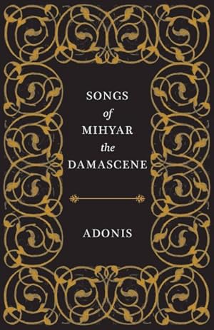 Immagine del venditore per Songs of Mihyar the Damascene venduto da GreatBookPrices