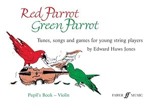 Bild des Verkufers fr Red Parrot, Green Parrot : Tunes, Songs and Games for Young String Players: Violin zum Verkauf von GreatBookPrices