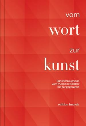Immagine del venditore per Vom Wort Zur Kunst : Kunstlerzeugnisse Vom Fruhen Mittelalter Bis Zur Gegenwart -Language: German venduto da GreatBookPrices