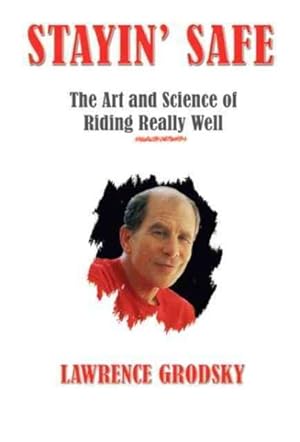 Immagine del venditore per Stayin' Safe : The Art and Science of Riding Really Well venduto da GreatBookPrices