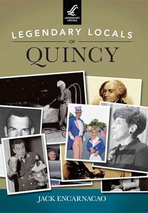 Imagen del vendedor de Legendary Locals of Quincy, Massachusetts a la venta por GreatBookPrices