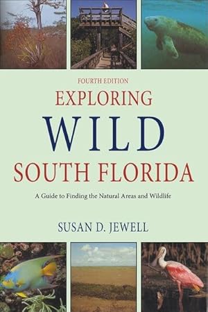 Seller image for Exploring Wild South Florida : A Guide to Finding the Natural Areas and Wildlife for sale by GreatBookPrices