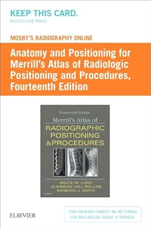 Image du vendeur pour Mosby's Radiography Online : Anatomy and Positioning for Merrill's Atlas of Radiographic Positioning & Procedures Access Code mis en vente par GreatBookPrices
