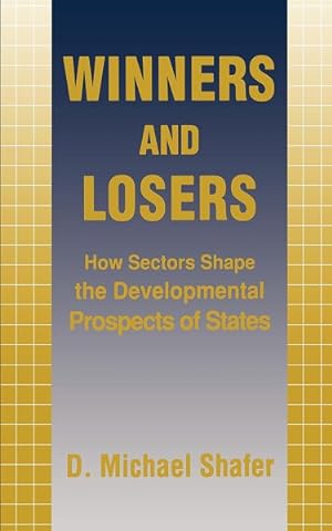Immagine del venditore per Winners and Losers : How Sectors Shape the Developmental Prospects of States venduto da GreatBookPrices