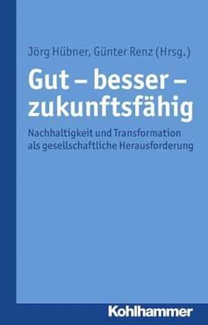 Imagen del vendedor de Gut - Besser - Zukunftsfahig : Nachhaltigkeit und Transformation als Gesellschaftliche Herausforderung -Language: german a la venta por GreatBookPrices