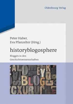 Bild des Verkufers fr Historyblogosphere : Bloggen in Den Geschichtswissenschaften -Language: german zum Verkauf von GreatBookPrices