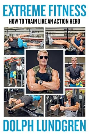 Seller image for Extreme Fitness : How to Train Like an Action Hero for sale by GreatBookPrices