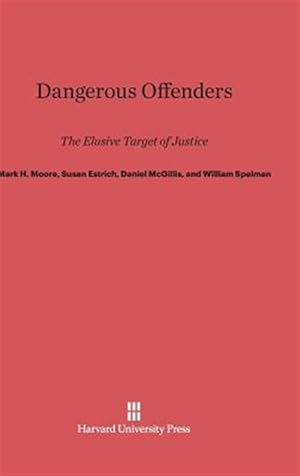 Imagen del vendedor de Dangerous Offenders: The Elusive Target of Justice a la venta por GreatBookPrices