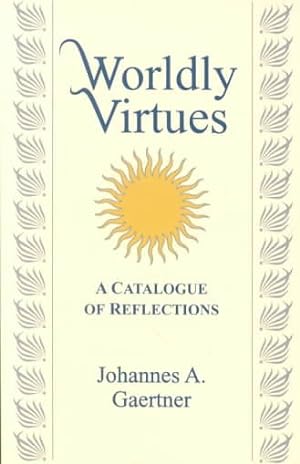 Seller image for Worldly Virtues : A Catalogue of Reflections for sale by GreatBookPrices