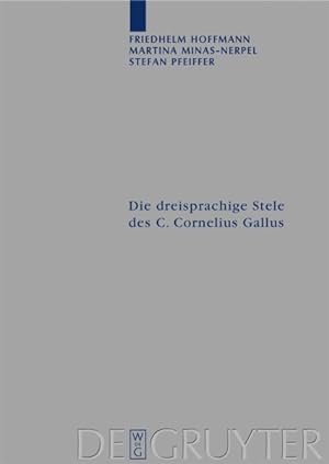 Image du vendeur pour Die Dreisprachige Stele Des C. Cornelius Gallus : Ubersetzung Und Kommentar -Language: german mis en vente par GreatBookPrices
