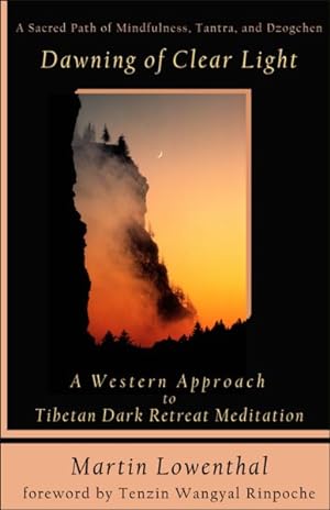 Seller image for Dawning of Clear Light : A Western Approach to Tibetan Dark Retreat Meditation for sale by GreatBookPrices