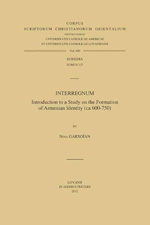 Seller image for Interregnum : Introduction to a Study on the Formation of Armenian Identity (ca 600-750) for sale by GreatBookPrices