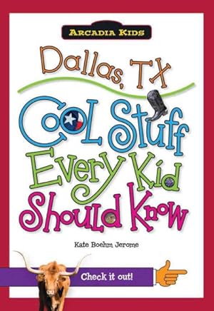 Immagine del venditore per Dallas, TX : Cool Stuff Every Kid Should Know venduto da GreatBookPrices