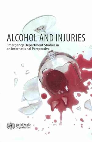 Imagen del vendedor de Alcohol and Injuries : Emergency Department Studies in an International Perspective a la venta por GreatBookPrices
