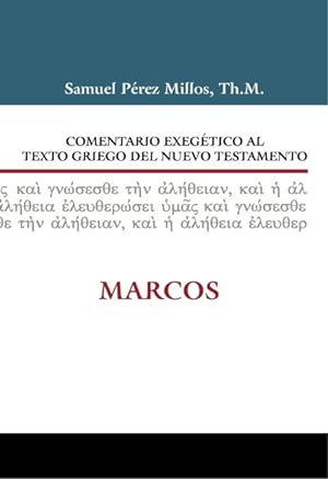 Seller image for Comentario exegtico al texto griego del Nuevo testamento - Marcos / Exegetical Commentary Greek Text of New Testament - Mark -Language: spanish for sale by GreatBookPrices