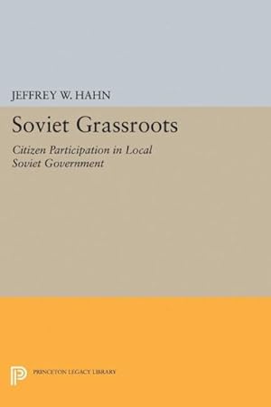 Seller image for Soviet Grassroots : Citizen Participation in Local Soviet Government for sale by GreatBookPrices