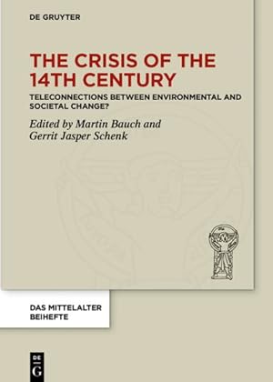 Seller image for Crisis of the 14th Century : Teleconnections Between Environmental and Societal Change? for sale by GreatBookPrices