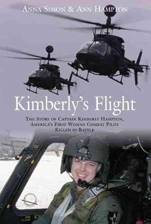 Seller image for Kimberly's Flight : The Story of Captain Kimberly Hampton, America's First Woman Combat Pilot Killed in Battle for sale by GreatBookPrices