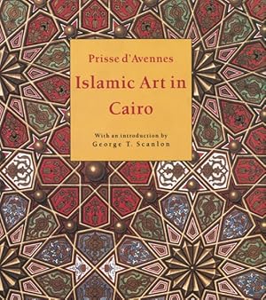 Imagen del vendedor de Islamic Art in Cairo : From the Seventh to the Eighteenth Centuries a la venta por GreatBookPrices