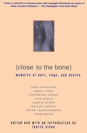 Seller image for Close to the Bone : Memoirs of Hurt, Rage, and Desire for sale by GreatBookPrices