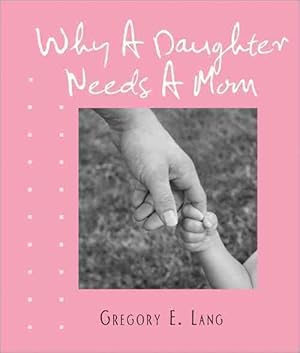 Seller image for Why a Daughter Needs a Mom for sale by GreatBookPrices