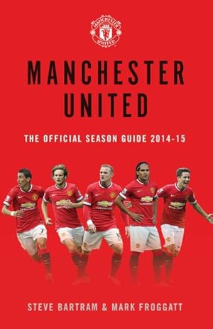 Seller image for Manchester United : The Official Season Guide 2014-15 for sale by GreatBookPrices