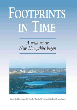 Imagen del vendedor de Footprints in Time : A Walk Where New Hampshire Began a la venta por GreatBookPrices