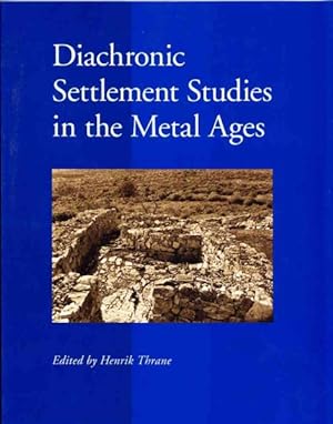 Seller image for Diachronic Settlement Studies in the Metal Ages : Reports on the Esf Workshop, Moesgard, Denmark, October 14-18, 2000 for sale by GreatBookPrices