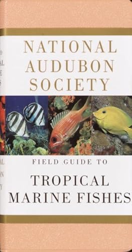 Image du vendeur pour National Audubon Society Field Guide to Tropical Marine Fishes : Of the Caribbean, the Gulf of Mexico, Florida, the Bahamas, and Bermuda mis en vente par GreatBookPrices