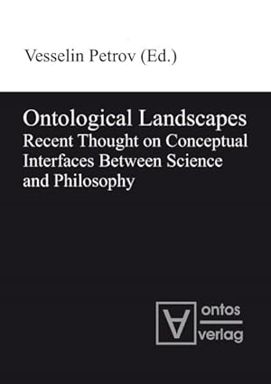 Immagine del venditore per Ontological Landscapes : Recent Thought on Conceptual Interfaces Between Science and Philosophy venduto da GreatBookPrices