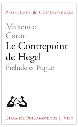 Seller image for Le Contrepoint De Hegel : Prelude Et Fugue -Language: french for sale by GreatBookPrices