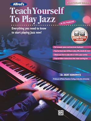 Bild des Verkufers fr Alfred's Teach Yourself to Play Jazz at the Keyboard : Everything You Need to Know to Start Playing Jazz Now!; Platinum Series zum Verkauf von GreatBookPrices