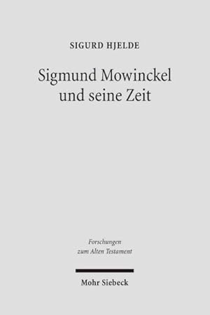 Seller image for Sigmund Mowinckel Und Seine Zeit : Leben Und Werk Eines Norwegischen Alttestamentlers -Language: German for sale by GreatBookPrices