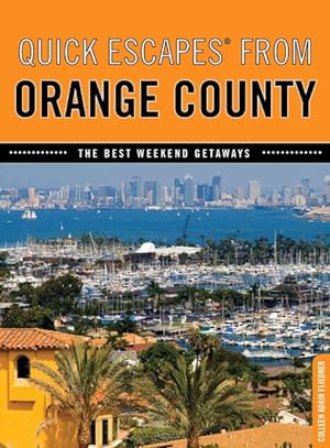 Seller image for Quick Escapes from Orange County : The Best Weekend Getaways for sale by GreatBookPrices