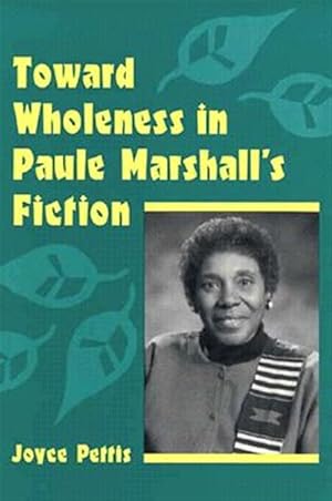 Bild des Verkufers fr Toward Wholeness in Paule Marshall's Fiction zum Verkauf von GreatBookPrices
