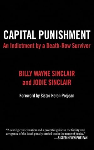 Imagen del vendedor de Capital Punishment : An Indictment by a Death-Row Survivor a la venta por GreatBookPrices