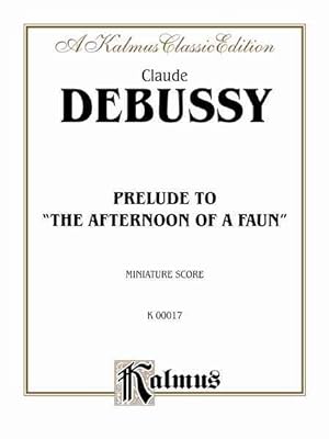 Seller image for Afternoon of a Faun - Prelude : Kalmus Edition for sale by GreatBookPrices