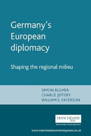 Imagen del vendedor de Germany's European Diplomacy : Shaping the Regional Milieu a la venta por GreatBookPrices